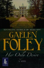 Her only desire / Gaelen Foley.