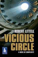 Vicious circle : a novel of complicity / Robert Littell.