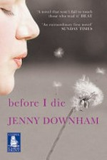 Before I die / Jenny Downham.