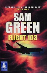 Flight 103 / Sam Green.