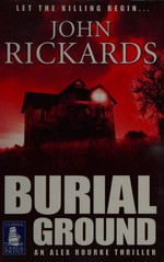 Burial ground / John Rickards.