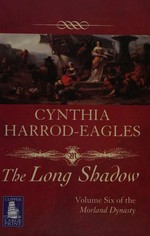 The long shadow / Cynthia Harrod-Eagles.
