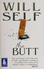 The butt : an exit strategy / Will Self.