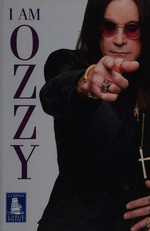 I am Ozzy / Ozzy Osbourne with Chris Ayres.