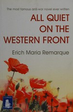 All quiet on the western front / Erich Maria Remarque ; translated from the German by Brian Murdoch ; afterword by Brian Murdoch.