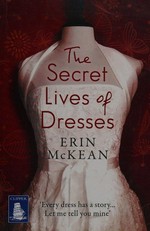 The secret lives of dresses / Erin McKean.