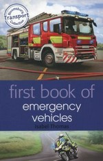 First book of emergency vehicles / Isabel Thomas.