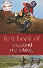 First book of bikes and motorbikes / Isabel Thomas.