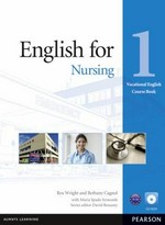 English for nursing. vocational English course book / Ros Wright and Bethany Cagnol with Maria Spada Symonds. 1 :