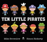 Ten little pirates / by Mike Brownlow, Simon Rickerty.