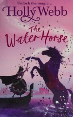 The water horse / Holly Webb.