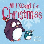 All I want for Christmas / Rachel Bright.