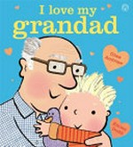 I love my grandad / Giles Andreae & Emma Dodd.