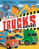 Mad about trucks and diggers / Giles Andreae and David Wojtowycz.