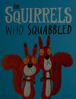 The squirrels who squabbled / Rachel Bright, Jim Field.