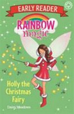 Holly the Christmas fairy / Daisy Meadows.
