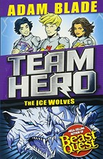 The ice wolves / Adam Blade ; [illustrations by Dynamo]