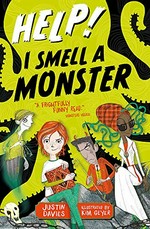 Help! I smell a monster / Justin Davies ; illustrated by Kim Geyer.