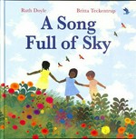 A song full of sky / Ruth Doyle ; illustrated by Britta Teckentrup.