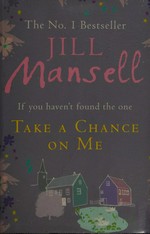Take a chance on me / Jill Mansell.