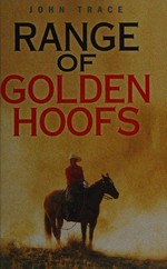 Range of golden hoofs / John Trace.