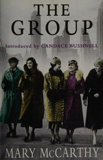 The group / Mary McCarthy ; introduced by Candace Bushnell.