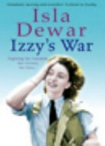 Izzy's war / Isla Dewar.