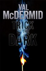 Trick of the dark / Val McDermid.