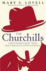 The Churchills : a family at the heart of history-- from the Duke of Marlborough to Winston Churchill / Mary S. Lovell.