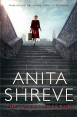 The lives of Stella Bain / Anita Shreve.