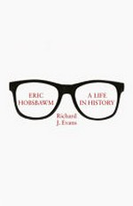 Eric Hobsbawm : a life in history / Richard J. Evans.