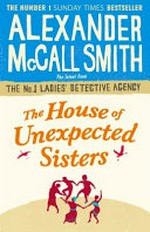 The house of unexpected sisters / Alexander McCall Smith.