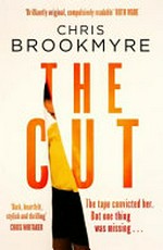 The cut / Christopher Brookmyre.