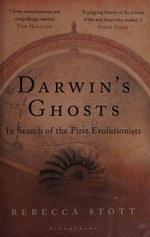 Darwin's ghosts : in search of the first evolutionists / Rebecca Stott.