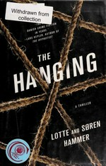 The hanging / Lotte and Soren Hammer ; [translated from the Danish by Ebba Segerberg].