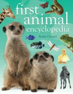 First animal encyclopedia / Anita Ganeri.