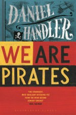 We are pirates / Daniel Handler.
