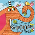The famishing vanishing mahoosive mammoth / Hollie Hughes ; [illustrated by] Leigh Hodgkinson.