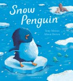 Snow Penguin / Tony Mitton, Alison Brown.