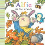Alfie in the woods / Debi Gliori.
