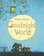 Goodnight world / Debi Gliori.