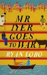 Mr Iyer goes to war / Ryan Lobo.