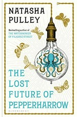 The lost future of Pepperharrow / Natasha Pulley ; [map by Emily Faccini].