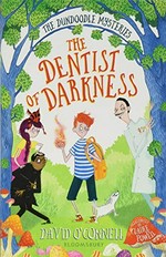 The dentist of darkness / David O'Connell ; illustrated by Claire Powell.