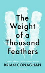 The weight of a thousand feathers / Brain Conaghan.