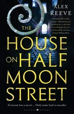 The house on Half Moon Street / Alex Reeve.