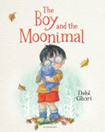 The boy and the Moonimal / Debi Gliori.