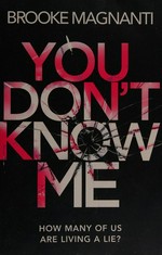 You don't know me / Brooke Magnanti.