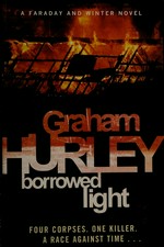 Borrowed light / Graham Hurley.