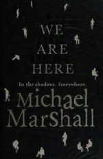 We are here / Michael Marshall.